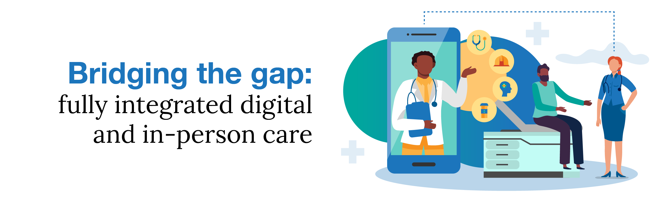 Bridging the gap: Fully integrated digital and in-person care